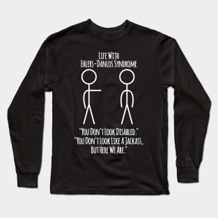 Life With Ehlers-Danlos Syndrome - The Jackass Long Sleeve T-Shirt